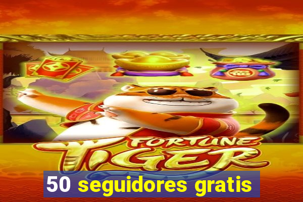 50 seguidores gratis