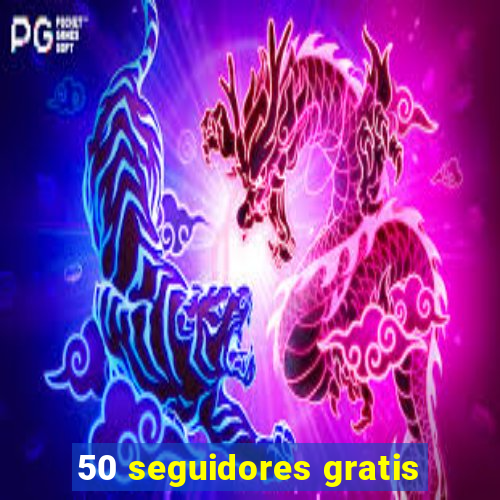 50 seguidores gratis