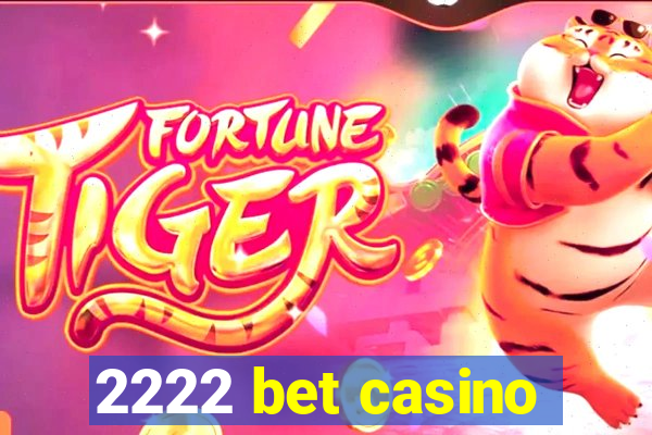 2222 bet casino