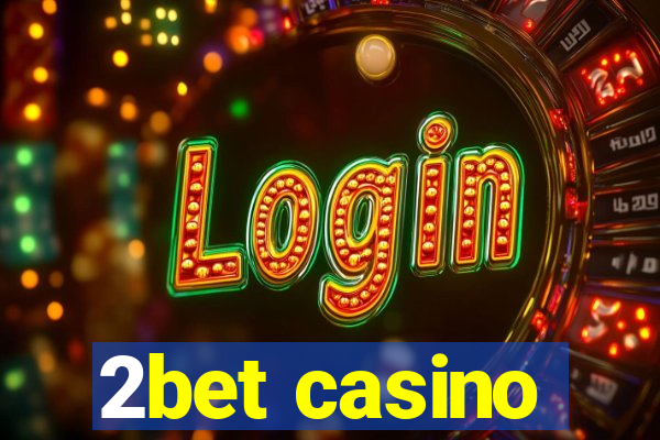 2bet casino