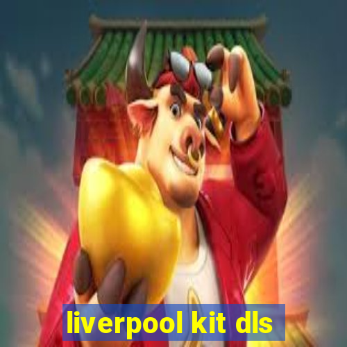 liverpool kit dls