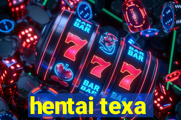 hentai texa