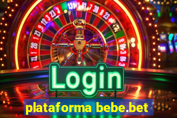 plataforma bebe.bet