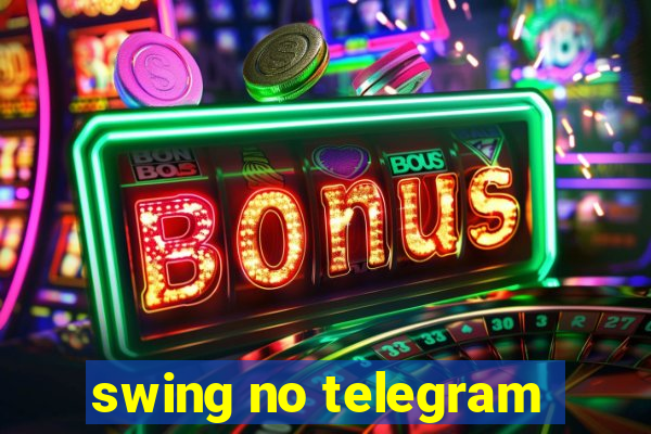 swing no telegram