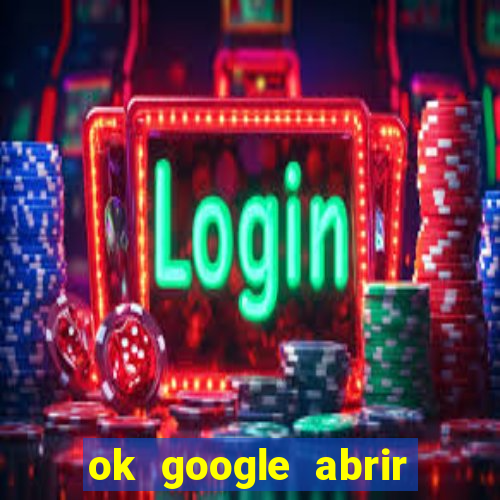 ok google abrir jogo de c****