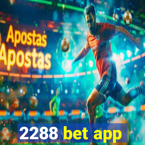 2288 bet app