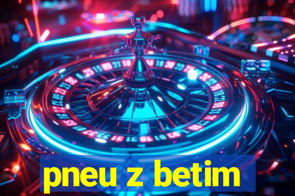 pneu z betim