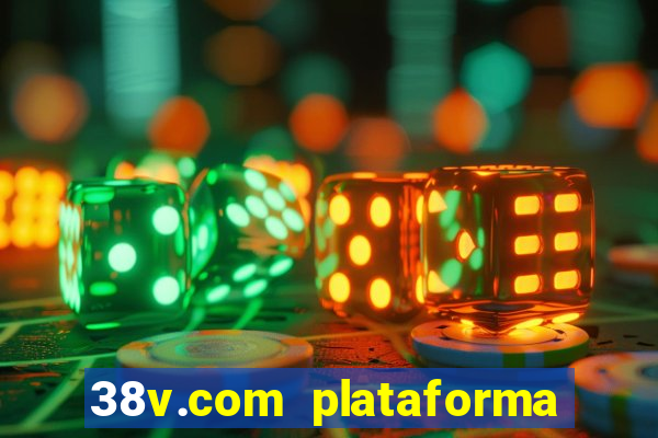 38v.com plataforma de jogos