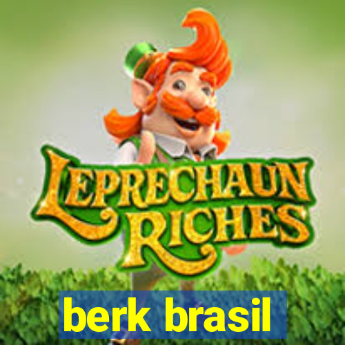 berk brasil