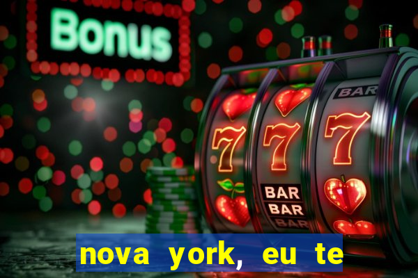 nova york, eu te amo filme completo dublado