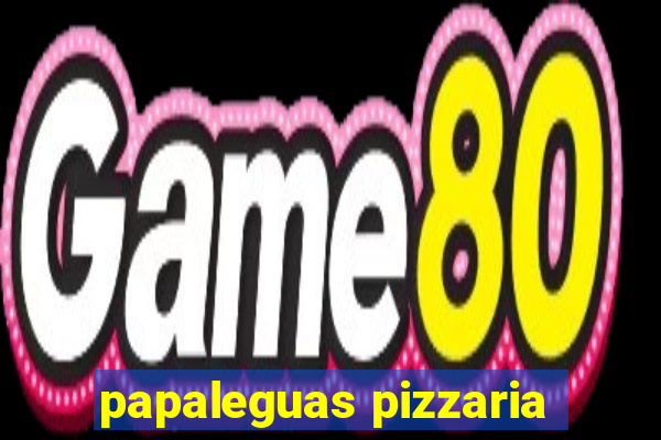 papaleguas pizzaria