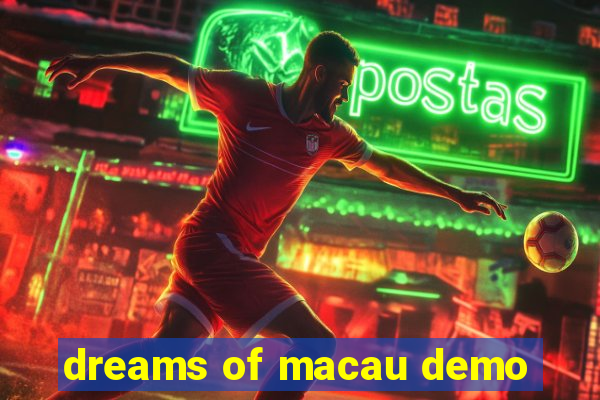 dreams of macau demo