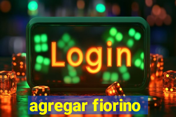 agregar fiorino