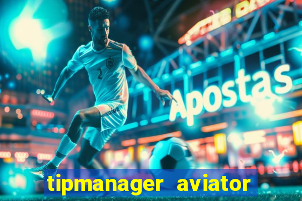 tipmanager aviator aposta ganha