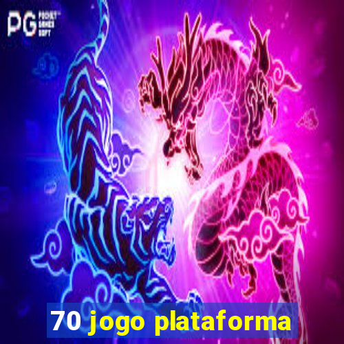 70 jogo plataforma