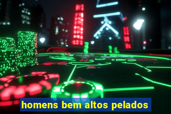 homens bem altos pelados