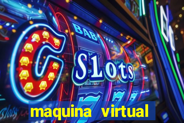 maquina virtual para jogar