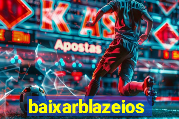 baixarblazeios