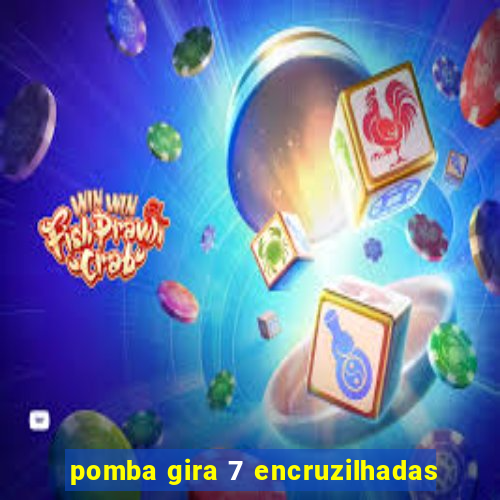 pomba gira 7 encruzilhadas