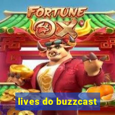 lives do buzzcast