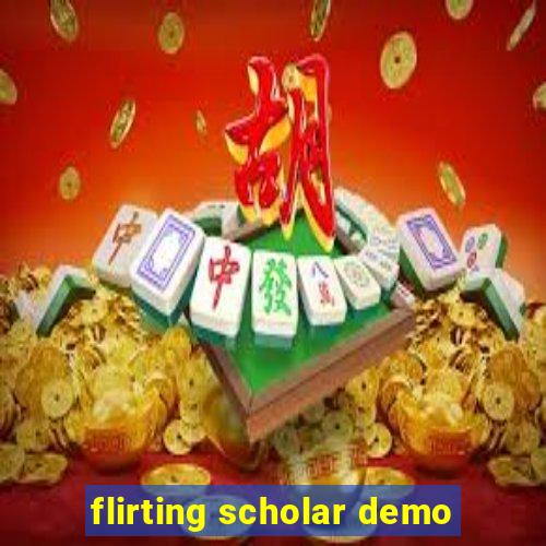 flirting scholar demo