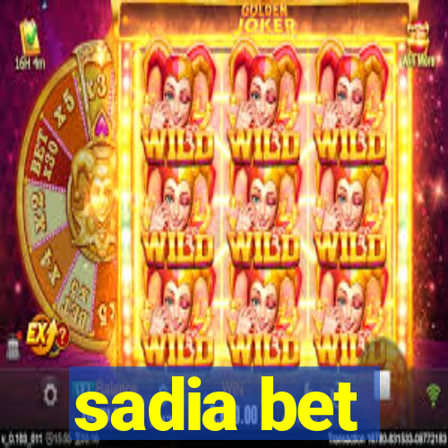 sadia bet