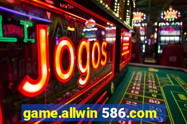 game.allwin 586.com