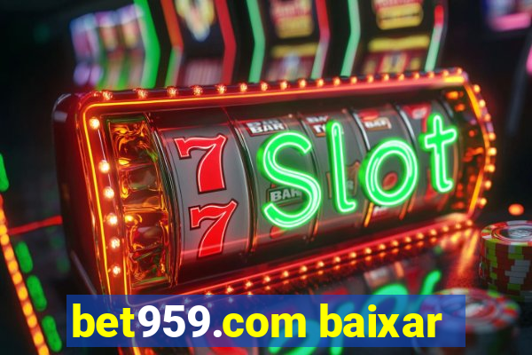 bet959.com baixar