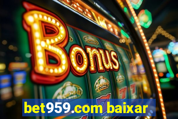 bet959.com baixar