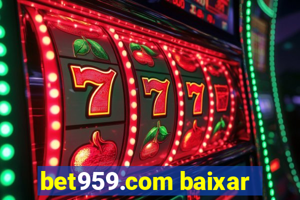 bet959.com baixar