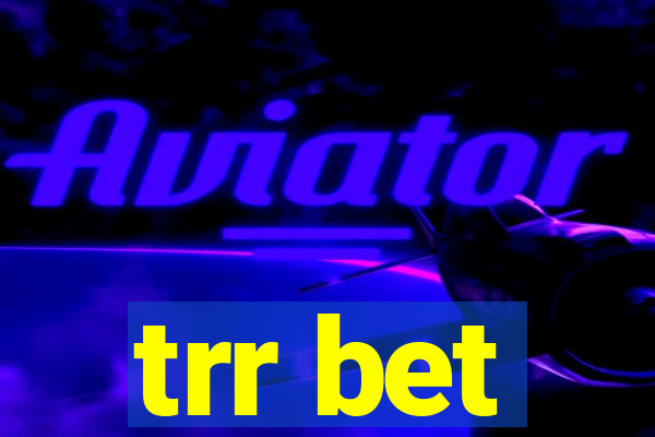 trr bet