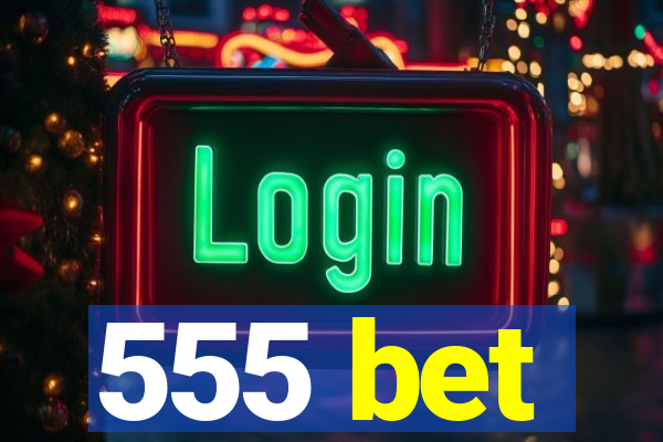 555 bet