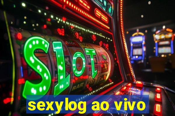 sexylog ao vivo