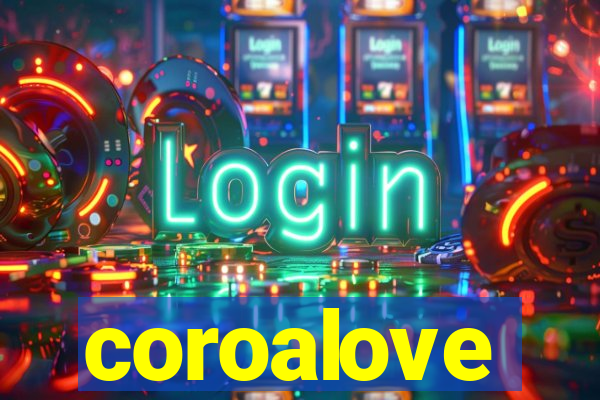 coroalove