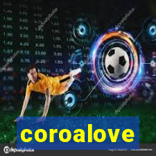 coroalove