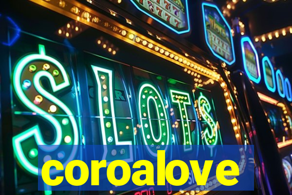 coroalove