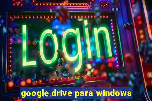 google drive para windows