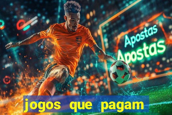 jogos que pagam dinheiro de verdade sem precisar depositar