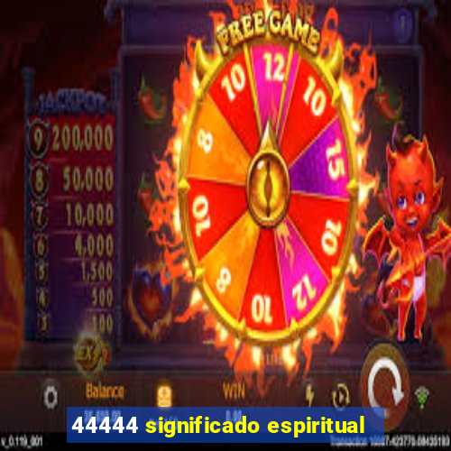 44444 significado espiritual