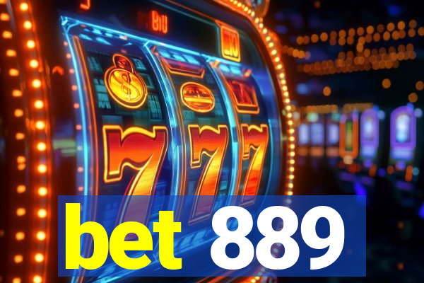 bet 889