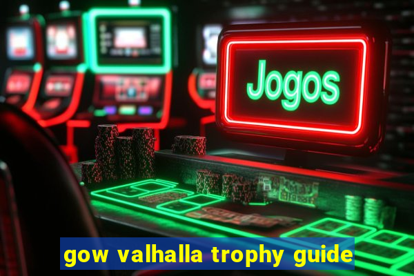 gow valhalla trophy guide