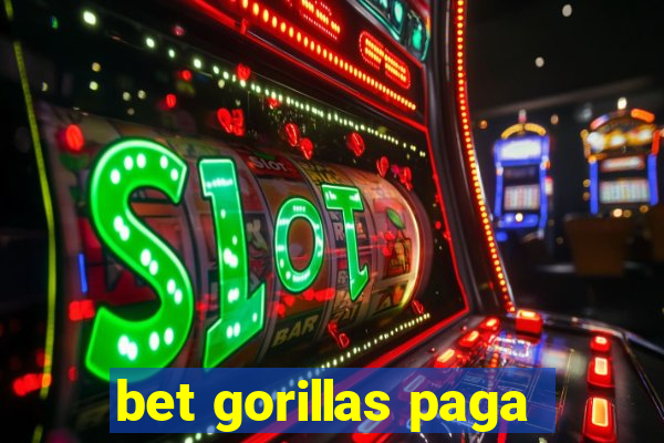 bet gorillas paga