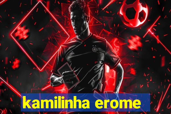 kamilinha erome