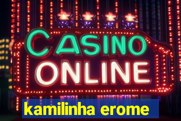 kamilinha erome