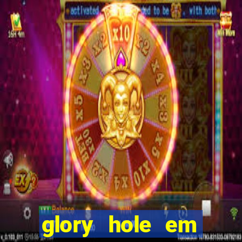 glory hole em porto alegre