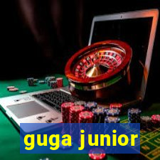 guga junior