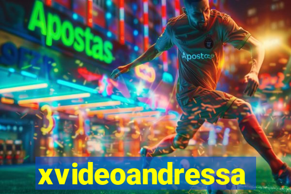 xvideoandressa