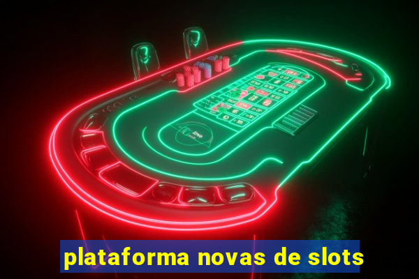 plataforma novas de slots