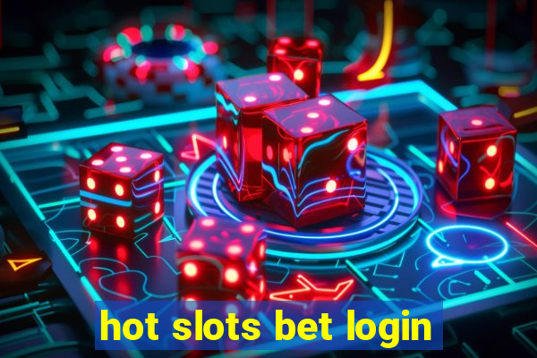 hot slots bet login