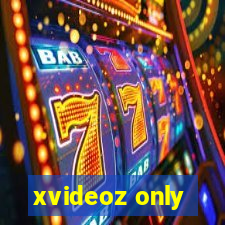 xvideoz only